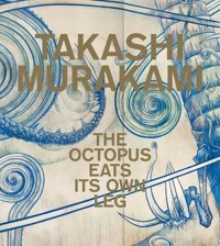 Takashi Murakamithe Octopus Eats Its Own Leg Grynsztejn, Madeleine Rizzoli