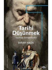 Tarihi DüşünmekgeçmişIn Değişen Eşkali Sarah Maza Fol Kitap