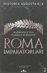 Roma İmparatorları 1. Cilthadrianustan Clodius Albinusa Historia Augusta Kronik Kitap