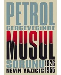 Petrol Çerçevesinde Musul Sorunu1926-1955 NevIn Yazıcı Ötüken Neşriyat