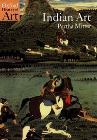 Indian Art (Oxford History Of Art) Mitter, Partha Oxford Unıversıty Press
