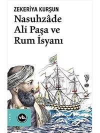 Nasuhzade Ali Paşa Ve Rum İsyanı Zekeriya Kurşun Vakıfbank Kültür Yayınları