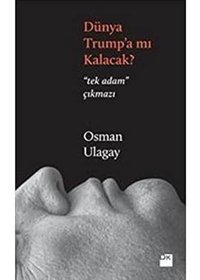 Dünya Trump'A Mı Kalacak?Tek Adam Çıkmazı Osman Ulagay Doğan Kitapçılık