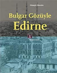 Bulgar Gözüyle Edirne HüseyIn Mevsim Kitap Yayınevi