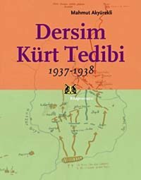 Dersim Kürt Tedibi 1937-1938 Mahmut Akyürekli Kitap Yayınevi