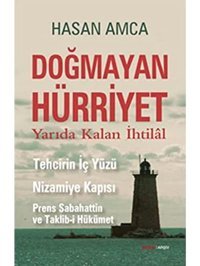Doğmayan Hürriyetyarıda Kalan İhtilal Hasan Amca Alfa Yayınları