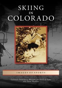 Skiing In Colorado (Images Of Sports) Mathios, Dana Arcadia Publishing
