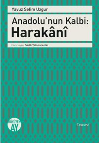 Anadolu'Nun Kalbi-Harakani Yavuz Selim Uzgur Büyüyenay