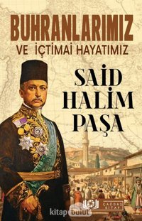 Buhranlarımız Ve İçtimai Hayatımız Said Halim Paşa Çağdaş Kitap