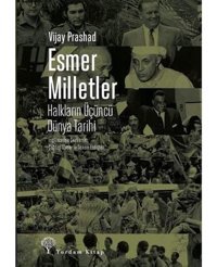 Esmer Milletlerhalkların Üçüncü Dünya Tarihi Vijay Prashad Yordam Kitap