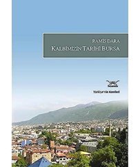 KalbimizIn Tarihi Bursa Ramis Dara Heyamola Yayınları