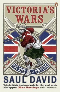Victoria'S Warsthe Rise Of Empire David, Saul Penguin