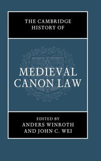 The Cambridge History Of Medieval Canon Law Cambridge University Press, Uk