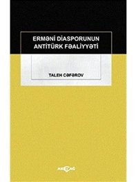 Ermeni Diasporunun Antitürk Faaliyyeti Taleh Ceferov Akçağ Yayınları