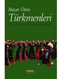 Hazar Ötesi Türkmenleri Ekber N. Necef Kaknüs Yayınları