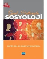 Genel Hatlarıyla Sosyoloji Musa Yavuz AlptekIn Nobel Akademik Yayıncılık