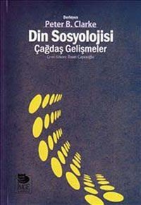 DIn Sosyolojisi Çağdaş Gelişmeler Peter B. Clarke İmge Kitabevi