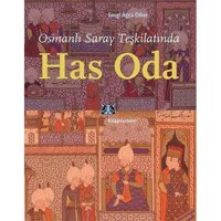Osmanlı Saray Teşkilatında Has Oda Sevgi Ağca Diker Kitap Yayınevi