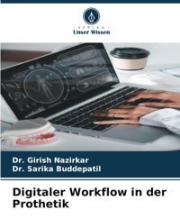 Digitaler Workflow İn Der Prothetik Nazirkar, Dr. Girish Verlag Unser Wissen