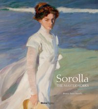 Sorolla The Masterworks Pons-Sorolla, Blanca Rizzoli
