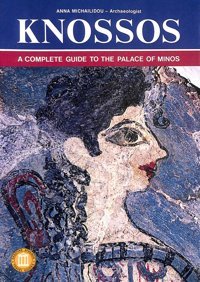 Knossos - A Complete Guide To The Palace Of Minos Michailidou, Anna Ekdotike Athenon