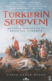 TürklerIn Serüvenimetehandan Attilaya, Fatihten Atatürke Cansu Canan Özgen Kronik Kitap
