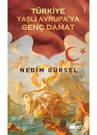 Türkiye Yaşlı Avrupaya Genç Damat Nedim Gürsel Doğan Kitapçılık