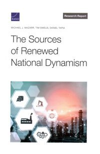 The Sources Of Renewed National Dynamism Mazarr, Michael J. Rand Corporation
