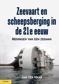 Zeevaart En Scheepsberging In De 21E Eeuwmeningen Van Een Zeeman Ter Haar, Jan Lanasta