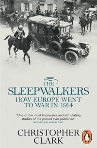 The Sleepwalkershow Europe Went To War In 1914 Clark, Christopher Penguin