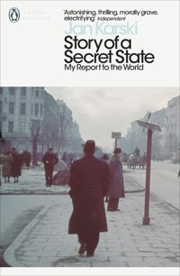 Story Of A Secret Statemy Report To The World Karski, Jan Penguin