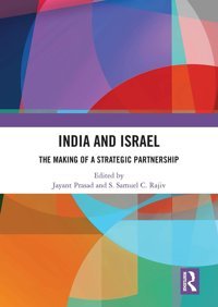 India And Israelthe Making Of A Strategic Partnership Routledge