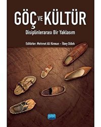 Göç Ve Kültürdisiplinlerarası Bir Yaklaşım Mehmet Ali Kirman Nobel Akademik Yayıncılık