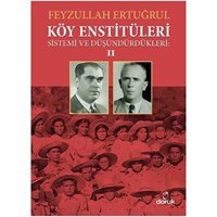 Köy Enstitüleri - Sistemi Ve Düşündürdükleri 2 Feyzullah Ertuğrul Doruk Yayınları