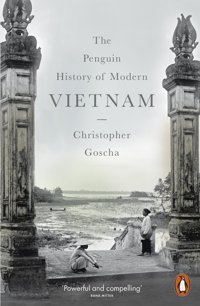 The History Of Modern Vietnam Goscha, Christopher Penguin