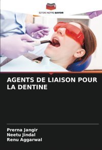 Agents De Lıaıson Pour La Dentıne Jangir, Prerna Editions Notre Savoir