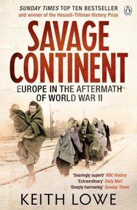 Savage Continenteurope In The Aftermath Of World War Iı Lowe, Keith Penguin