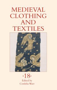Medieval Clothing And Textiles 18 Boydell Press