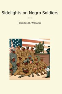 Sidelights On Soldiers (Classic Books) Charles H. Williams Lettel Books