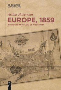 Europe, 1859In The Ebb And Flow Of Modernity Haberman, Arthur De Gruyter Oldenbourg