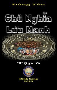 Chu Nghia Luu Manh 6 Yen, Dong