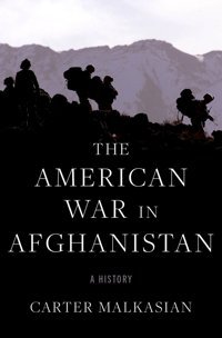 The American War In Afghanistana History Malkasian, Carter Oxford Unıversıty Press