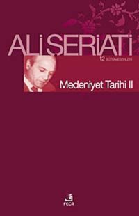 Medeniyet Tarihi 2Bütün Eserleri 12 Ali Şeriati Fecr Yayınları