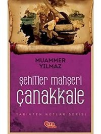Şehitler Mahşeri Çanakkaletarihten Notlar Serisi Muammer Yılmaz Çıra Yayınları