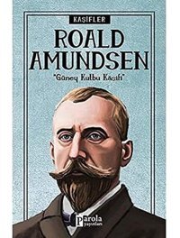 Roald Amundsen Turan Tektaş Parola Yayınları