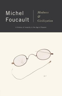 Madness And Civilization Faucault, M. Vintage