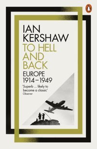 To Hell And Backeurope, 1914-1949 Kershaw, Ian Penguin