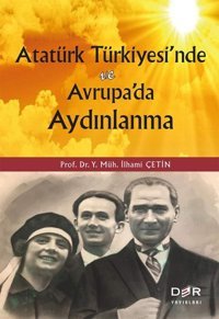 Atatürk Türkiyesinde Ve Avrupada Aydınlanma İlhami ÇetIn Der Yayınları