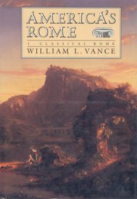Americas Romeclassical Rome001 Vance, William L. Yale University Press