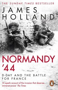 Normandy 44D-Day And The Battle For France Holland, James Penguin